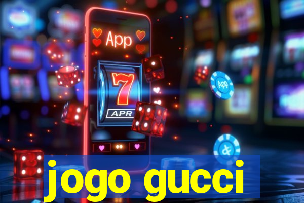 jogo gucci